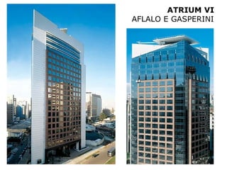 ATRIUM VI
AFLALO E GASPERINI
 