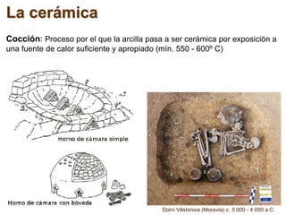 La cerámica
Cocción: Proceso por el que la arcilla pasa a ser cerámica por exposición a
una fuente de calor suficiente y a...