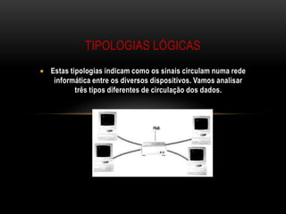 Tipologias lógicas ,[object Object],[object Object]