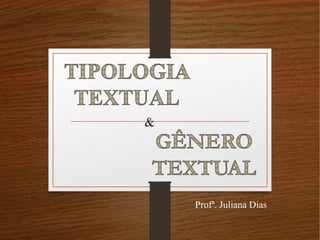 &
Profª. Juliana Dias
 