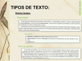 TIPOS DE TEXTO:
Outros textos:
©Thera
2012
Reportagem
•Estrutura:
Texto de opinião:
Outros
textos
 