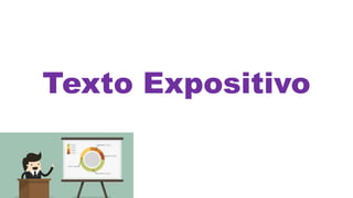Texto Expositivo
 