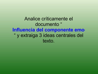Analice críticamente el documento “ Influencia del componente emocional y cognitivo en la formación de la actitud hacia la...