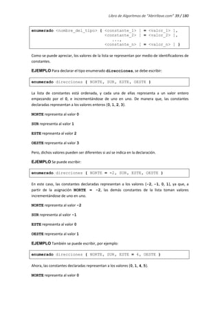 Libro de Algoritmos de “Abrirllave.com” 39 / 180
enumerado <nombre_del_tipo> { <constante_1> [ = <valor_1> ],
<constante_2...