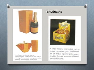 TENDÊNCIAS 
 