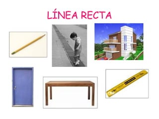 LÍNEA RECTA 