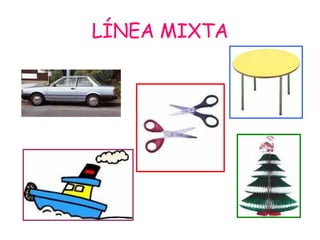 LÍNEA MIXTA 