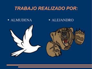 TRABAJO REALIZADO POR: ALMUDENA ALEJANDRO 