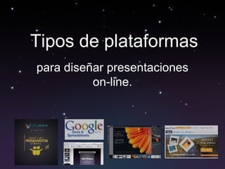 Tipos de plataformas para diseñar presentaciones on-line. 