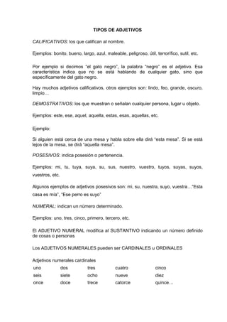 TIPOS DE ADJETIVOS

CALIFICATIVOS: los que califican al nombre.

Ejemplos: bonito, bueno, largo, azul, maleable, peligroso...