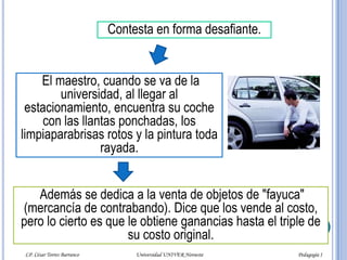 En tiempo de exámenes, siempre está preguntando las respuestas a los compañeros más cercanos.¡Ps, ps! ¿Cuál es la tres?Como nadie le hace caso, amenaza:¡Ya verás a la salida!