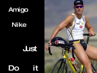 Amigo  Nike   Just  Do  it 