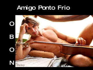 Amigo Ponto Frio   O  B O N Z Ã o 