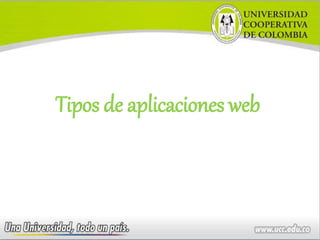 Tipos de aplicaciones web
 