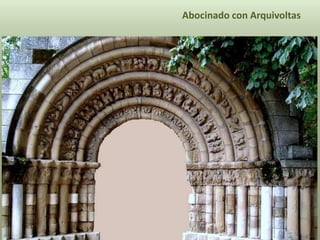 Abocinado con Arquivoltas
 
