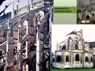 ARBOTANTES y
CONTRAFUERTES
 