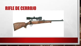 RIFLE DE CERROJO
 