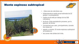 Pedro Armijo
Bosque húmedo subtropical
• Tiene una temperatura media
• anual que oscila entre los 18 y 28 ºC y su
biotempe...