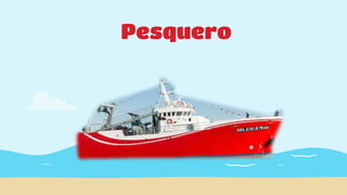 Pesquero
 