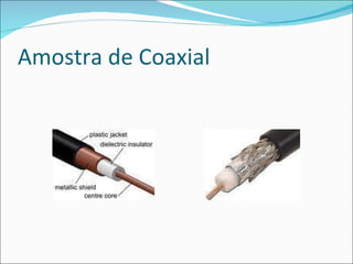 Amostra de Coaxial 