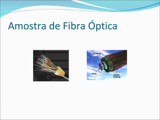 Amostra de Fibra Óptica 