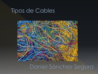 Tipos de cables