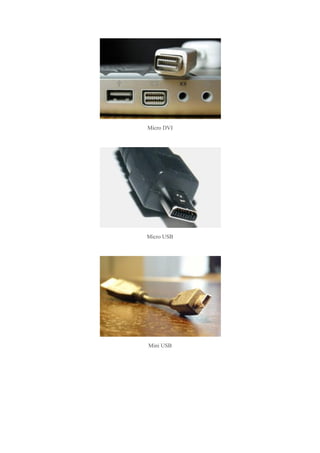 Micro DVI




Micro USB




Mini USB
 
