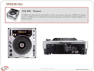 O CDJ800 é uma ótima opção de custo-benefício. Com um valor um pouco maior que o CDJ1000 e desempenho superior ao CDJ400 esta é uma alternativa interessante para quem quer um produto de muitíssima qualidade com um preço acessível. CDJ 800 - Pioneer Imagens meramente ilustrativas 
