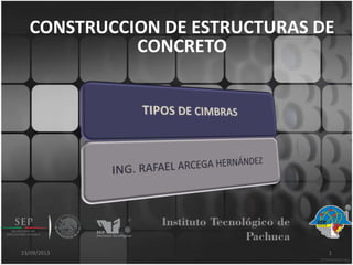 CONSTRUCCION DE ESTRUCTURAS DE
CONCRETO

23/09/2013

1

 