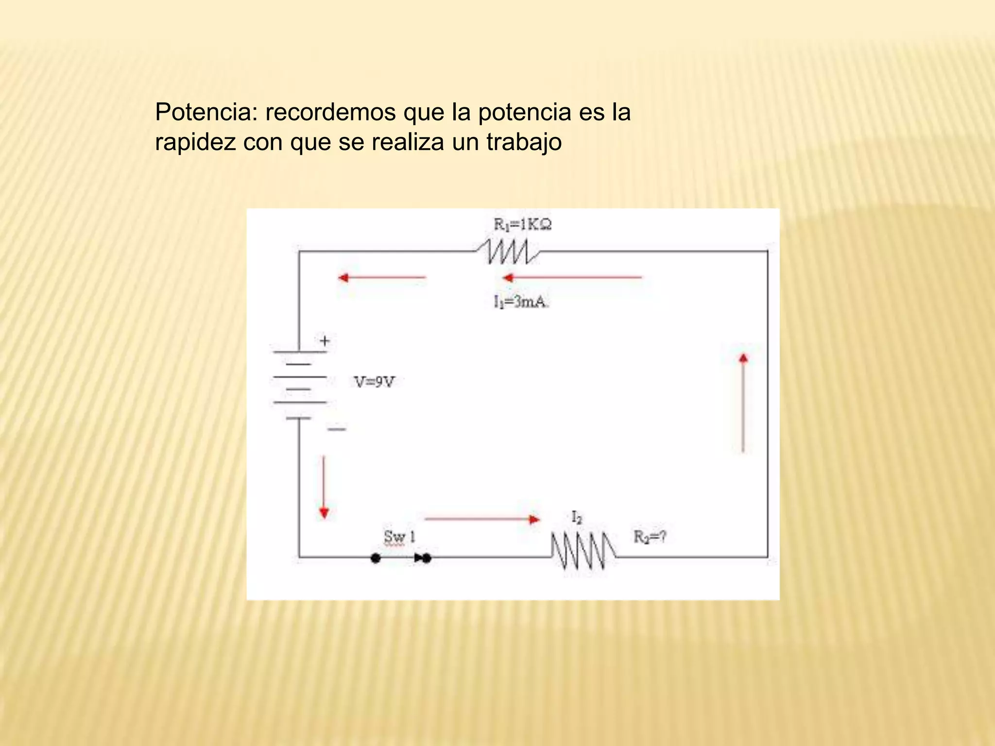 Potencia: recordemos que la potencia es la rapidez con que se realiza un trabajo