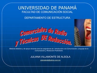 2<br />UNIVERSIDAD DE PANAMÁ <br />FACULTAD DE COMUNICACIÓN SOCIAL<br />DEPARTAMENTO DE ESTRUCTURA<br />Comerciales de Rad...
