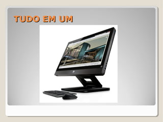 TUDO EM UMTUDO EM UM
 