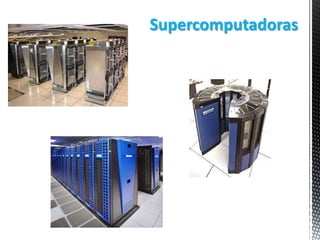 Supercomputadoras

 