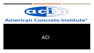 ACI
 