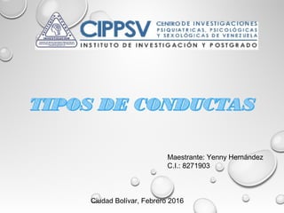 Maestrante: Yenny Hernández
C.I.: 8271903
Ciudad Bolívar, Febrero 2016
 