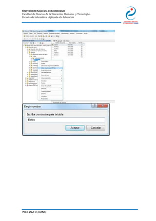 UNIVERSIDAD NACIONAL DE CHIMBORAZO
Facultad de Ciencias de la Educación, Humanas y Tecnologías
Escuela de Informática Aplicada a la Educación
WILLIAM LOZANO
 