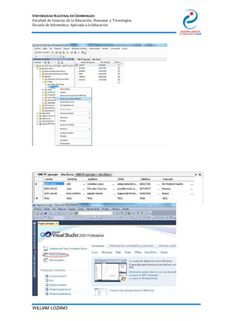 UNIVERSIDAD NACIONAL DE CHIMBORAZO
Facultad de Ciencias de la Educación, Humanas y Tecnologías
Escuela de Informática Aplicada a la Educación
WILLIAM LOZANO
 