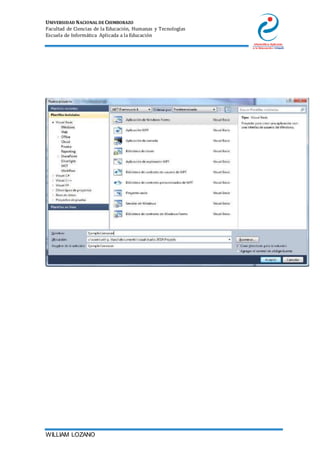 UNIVERSIDAD NACIONAL DE CHIMBORAZO
Facultad de Ciencias de la Educación, Humanas y Tecnologías
Escuela de Informática Aplicada a la Educación
WILLIAM LOZANO
 