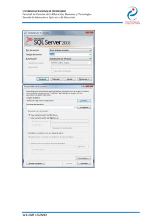 UNIVERSIDAD NACIONAL DE CHIMBORAZO
Facultad de Ciencias de la Educación, Humanas y Tecnologías
Escuela de Informática Aplicada a la Educación
WILLIAM LOZANO
 