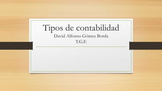 Tipos de contabilidad | PPTX