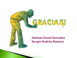 Holman David González Sergio Andrés Romero 