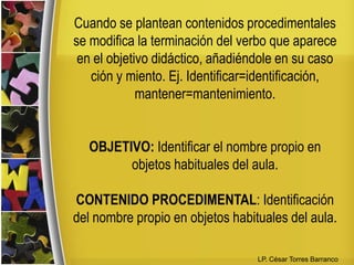 ProcedimentalSaber hacerSe refiere a la ejecución de procedimientos, estrategias, técnicas, habilidades, destrezas, métodos, etc.Basado en la realización de varias acciones u operaciones LP. César Torres Barranco