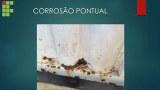 CORROSÃO PONTUAL
 