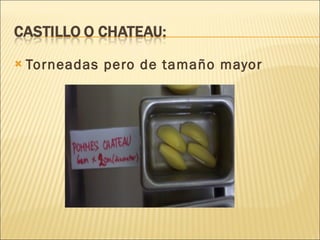 Torneadas pero de tamaño mayor 