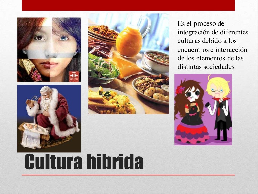 Resultado de imagen para la cultura hibrida