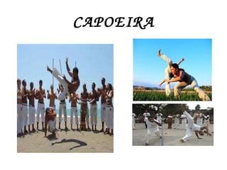 CAPOEIRA 