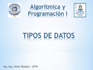 Ing. Esp. Omar Rosales - UPTA
 