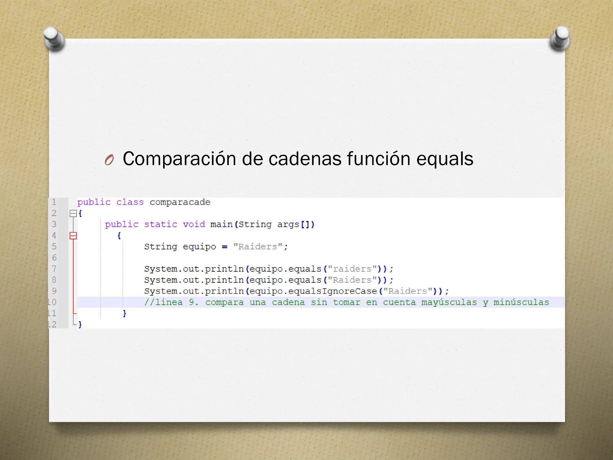 O Comparación de cadenas función equals
 