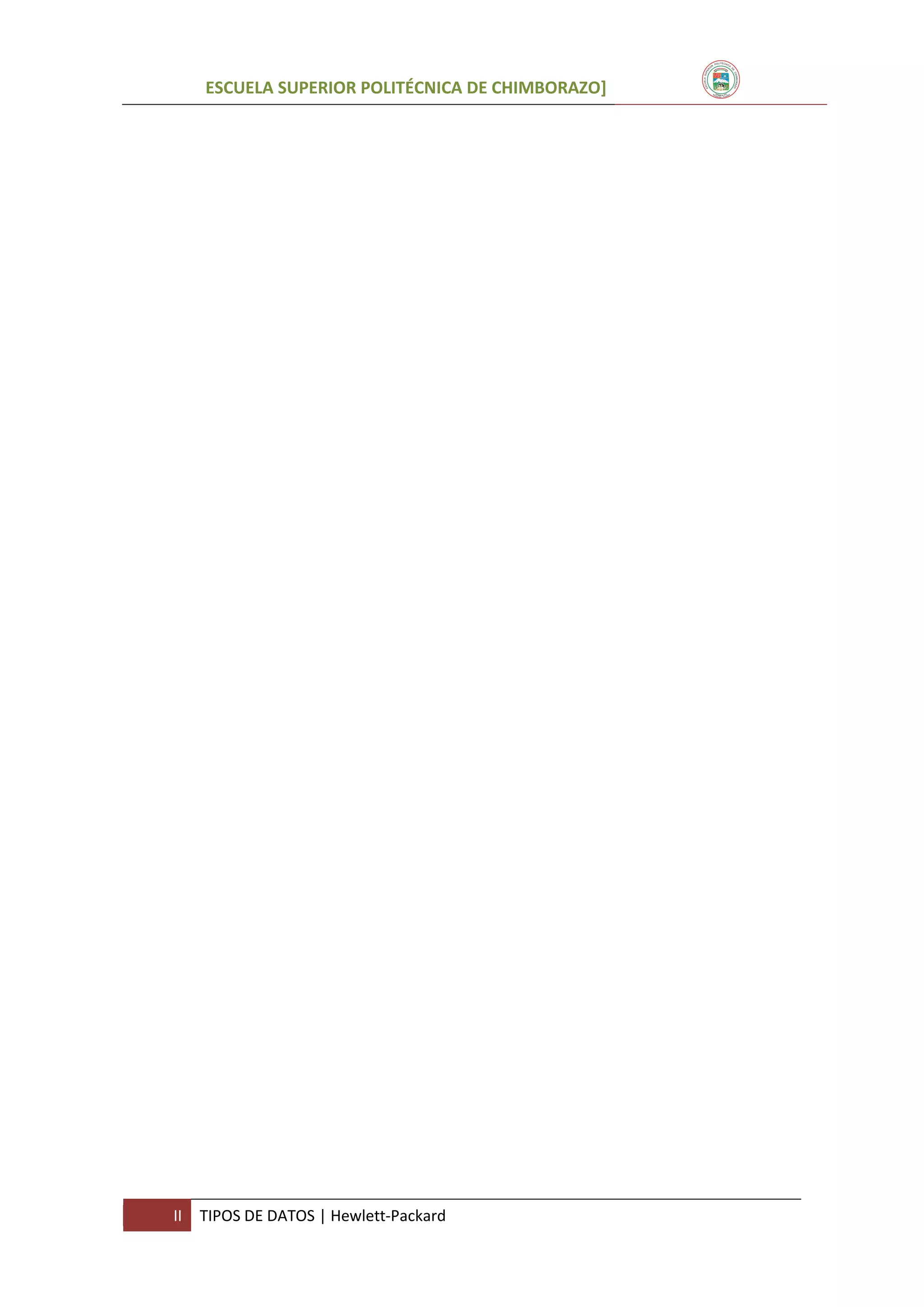 ESCUELA SUPERIOR POLITÉCNICA DE CHIMBORAZO]

II

TIPOS DE DATOS | Hewlett-Packard

 