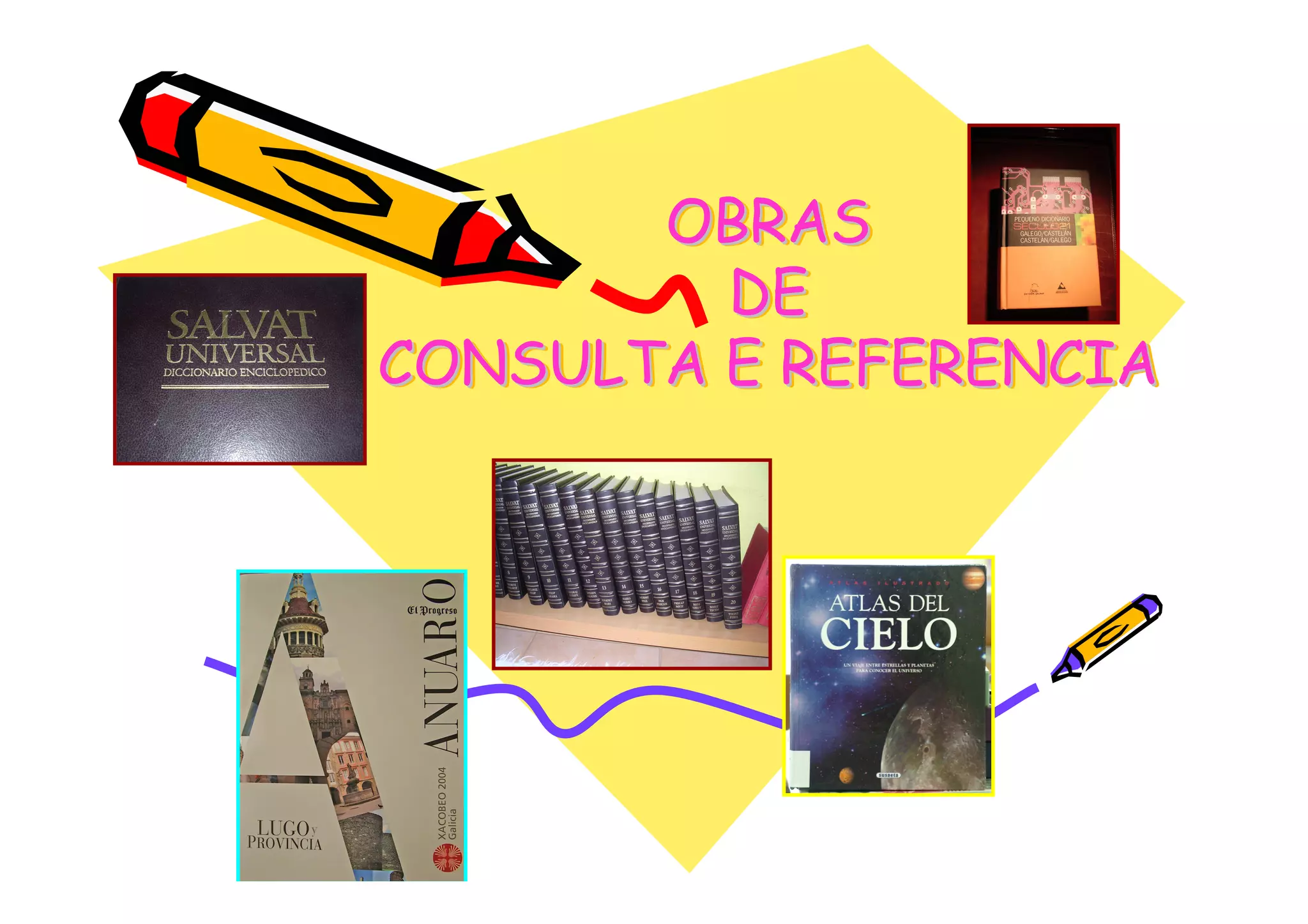 OBRAS
         DE
CONSULTA E REFERENCIA
 